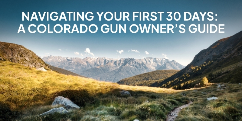 navigating your first 30 days as a gun owner